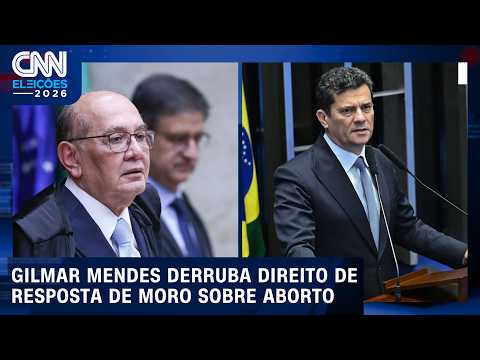 Gilmar derruba direito de resposta de Moro e libera propaganda sobre aborto | AGORA CNN