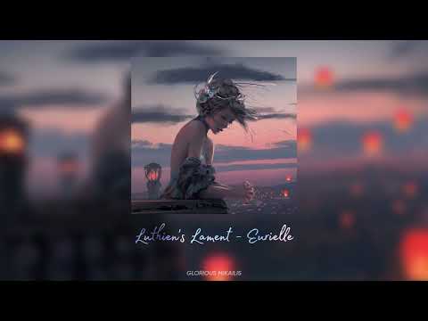 Luthien's Lament - Eurielle ( slowed + edit audio ) | GM