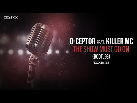 [DQXFREE005] D-Ceptor feat. Killer MC - The Show Must Go On (Bootleg)
