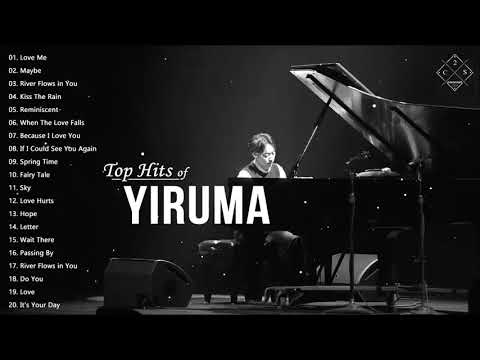Top Hits of Yiruma - Yiruma Greatest Hits Live Collection 2021 - Love Me, May Be, River Flows In You