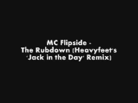Mc Flipside - The Rubdown (Heavyfeet's 'Jack in the Day' Remix)