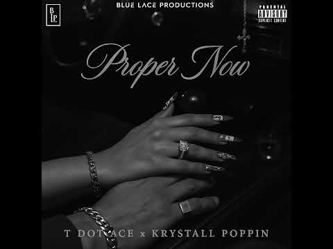 T Dot Ace - Proper Now Feat. Krystall Poppin (Official Audio) (Summer's Over)