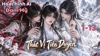 [Đam Mỹ Vietsub] THÁC VỊ TIÊN DUYÊN - Kịch Bản Này Sai Quá Sai! Xuyên Thư Nhầm Phải Hệ Thống Đam Mỹ?