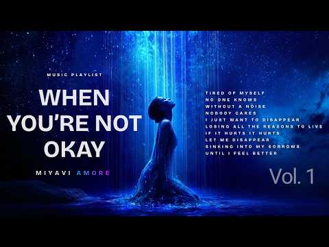 A Playlist For When You're Not Okay