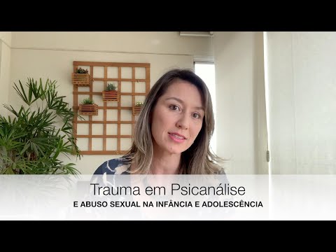 Video Lesson 7: Trauma in Psychoanalysis and Sexual Abuse in Childhood and Adolescence