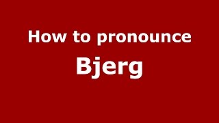 How to pronounce Bjerg
