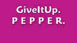 give it up- pepper (lyrics)