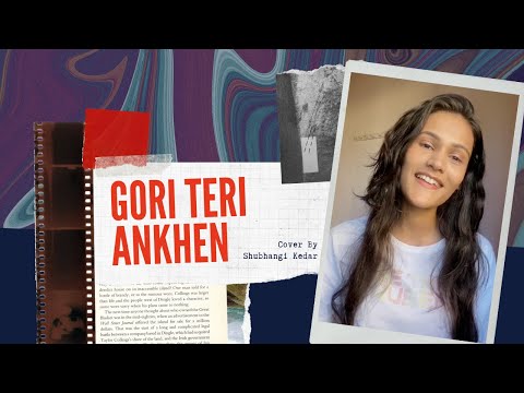 Gori Teri Ankhen Kahe | Lucky Ali | Female Cover | Shubhangi Kedar