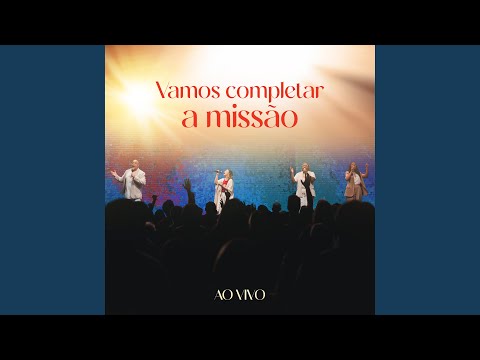 Vamos Completar a Missão (Ao Vivo)