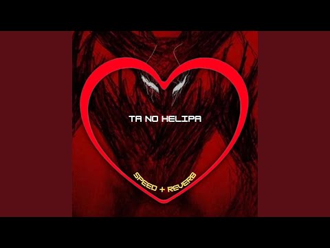 Ta no Helipa (Speed + Reverb)