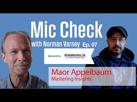 Mic Check Ep: 07 - Mastering Insights with Maor Appelbaum