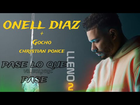 Onell Diaz  | Pase lo que pase | Gocho +  Christian Ponce  VideoLyric.  (Musica cristiana 2023)