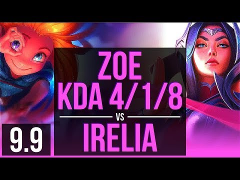 ZOE vs IRELIA (MID) | KDA 4/1/8, 2 early solo kills, 71% winrate | Korea Grandmaster | v9.9