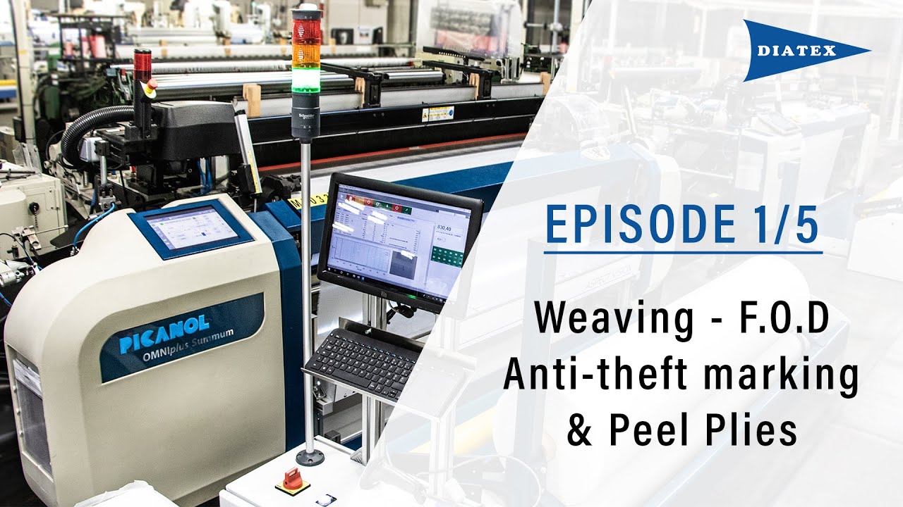 [DIATEX'S COMPOSITE EXPERTISE] Episode 1/5 : Weaving - F.O.D - Anti-theft marking & Peel plies