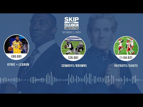 Kyrie + LeBron, Cowboys/Browns, Patriots/Chiefs (10.2.20) | UNDISPUTED Audio Podcast