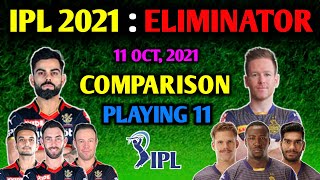 IPL 2021 : RCB vs KKR Eliminator Match | Comparison, Playing 11 | Head to Head | 11 Oct 2021