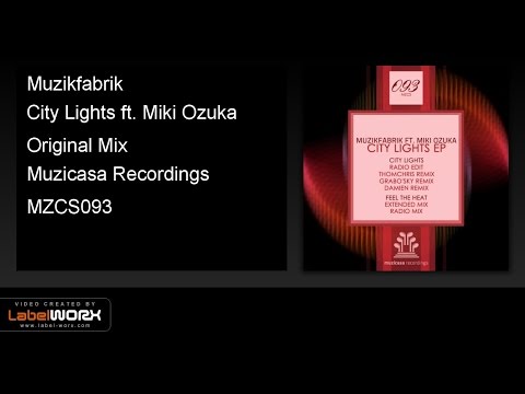 Muzikfabrik - City Lights ft. Miki Ozuka (Original Mix)
