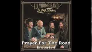 Prayer For The Road - Eli Young Band