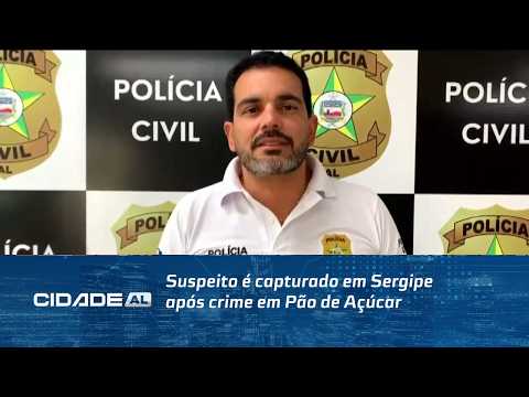 Suspeito é capturado em Sergipe após crime em Pão de Açúcar