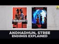 Andhadhun, Stree Endings Explained | Anmol Jamwal | Film Companion