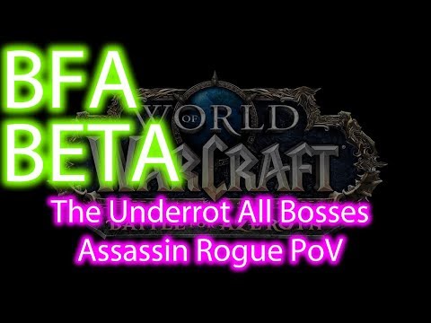 BFA BETA The Underrot All Bosses Rogue PoV