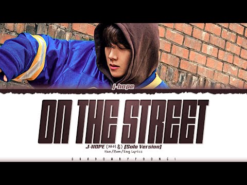 j-hope (제이홉) 'on the street' [Solo Version] Lyrics [Color Coded Han_Rom_Eng] | ShadowByYoongi