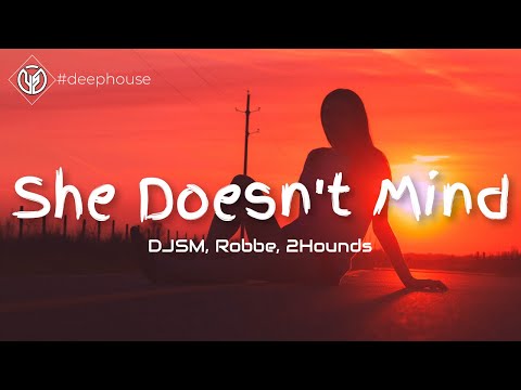 DJSM, Robbe, 2Hounds - She Doesn't Mind