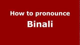 How to pronounce Binali