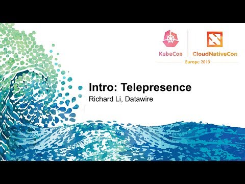 Intro: Telepresence - Richard Li, Datawire
