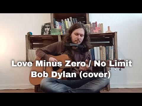 Love Minus Zero /  No Limit - Bob Dylan (cover)