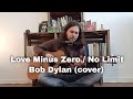 Love Minus Zero /  No Limit - Bob Dylan (cover)