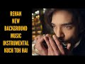 Rehan New Background Music Instrumental Version Kuch Toh Hai Colors CODE NAME BADSHAH