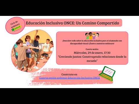 Educación Inclusiva ONCE: Un Camino Compartido-Ene. 2025: Creciendo juntos. Construyendo relaciones.