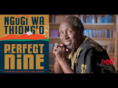 Ngũgĩ wa Thiong’o | The Perfect Nine: The Epic of Gĩkũyũ and Mũmbi