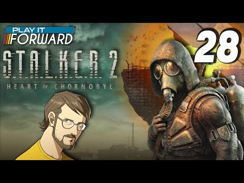 S.T.A.L.K.E.R. 2: Heart of Chornobyl Ep28 || Play it Forward