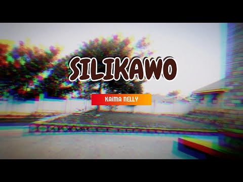 Silikawo  ft KAiMA NELLY LYRICX
