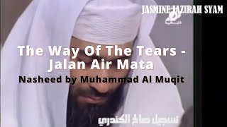 Download lagu The Way Of The Tears - Jalan Air Mata | Nasheed Sedih by Muhammad Al Muqit mp3