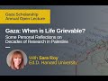 Gaza When Is Life Grievable Personal Reflections On Decades Of Research In Palestine By Sara Roy