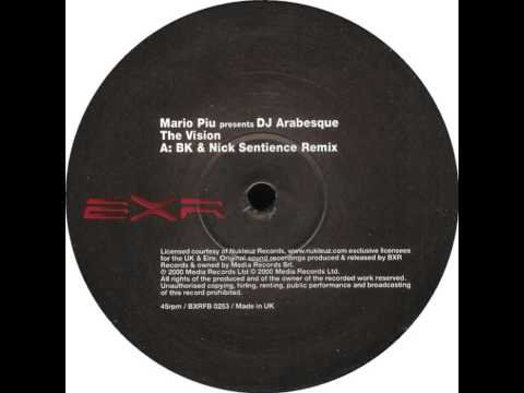 Mario Piu' Presents DJ Arabesque - The Vision (BK And Nick Sentience Remix)
