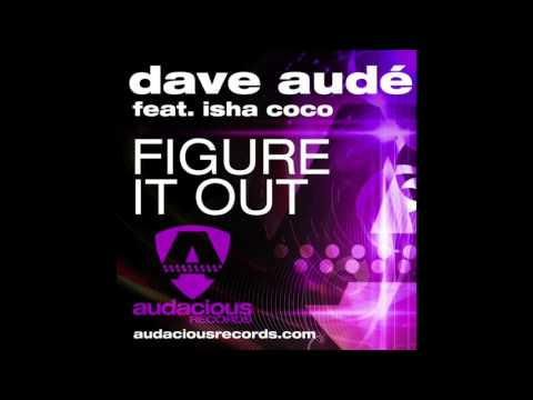 Dave Aude feat Isha Coco - Figure It Out (Radio Edit)