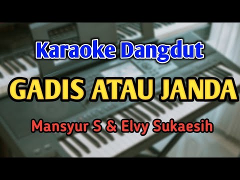 GADIS ATAU JANDA - KARAOKE || Mansyur S || Audio HQ || Live Keyboard