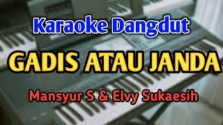 Download lagu GADIS ATAU JANDA - KARAOKE || Mansyur S || Audio HQ || Live Keyboard mp3 Download lagu GADIS ATAU JANDA - KARAOKE || Mansyur S || Audio HQ || Live Keyboard mp3