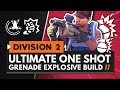 THE ULTIMATE ONE SHOT GRENADE BUILD | The Division 2