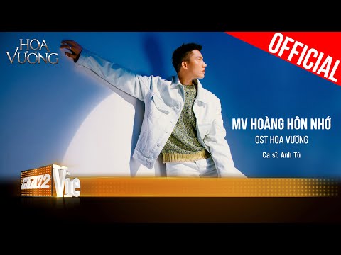 Anh Tú - MV Hoàng Hôn Nhớ | Hoa Vương OST