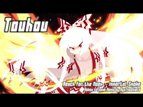 Touhou - Reach for the Moon ~ Immortal Smoke [Mokou's Theme Remix by NyxTheShield]