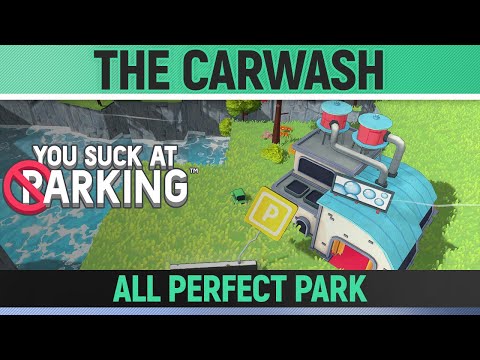 You Suck at Parking - The Carwash - All Levels Perfect Park 🏆