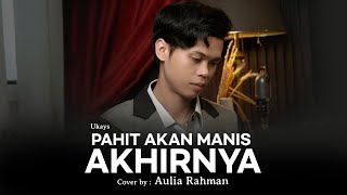 Download lagu Ukays - Pahit Akan Manis Akhirnya (Cover by Aulia Rahman) mp3 Download lagu Ukays - Pahit Akan Manis Akhirnya (Cover by Aulia Rahman) mp3