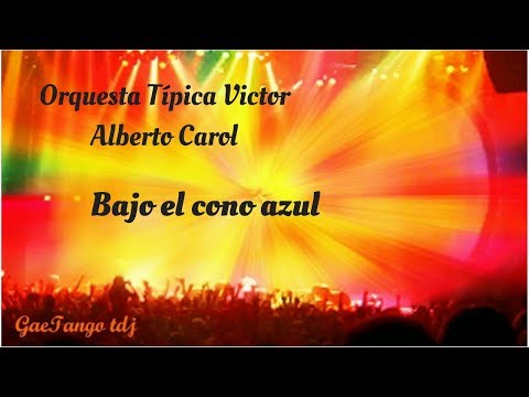 Orquesta Típica Victor  Alberto Carol  Bajo el cono azul  1944