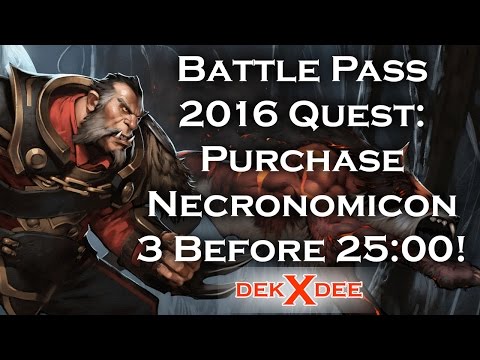 [Dekxdee Dota 2] Battle Pass 2016 Quest: Purchase Necronomicon 3 Before 25:00!