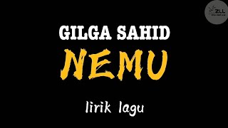 Download lagu GILGA SAHID - NEMU // LIRIK LAGU // NEMU KOE PAS ATI AMBYAR AMBYARE mp3
